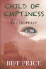 Child of Emptiness: Book One By Biff Price Cover Image