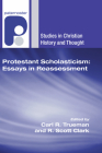 Protestant Scholasticism: Essays in Reassessment (Studies in Christian History and Thought) By Carl R. Trueman (Editor), R. Scott Clark (Editor) Cover Image