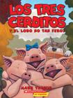 Los tres cerditos y el lobo no tan feroz (The Three Little Pigs and the Somewhat Bad Wolf): (Spanish language edition of The Three Little Pigs and the Somewhat Bad Wolf) By Mark Teague, Mark Teague (Illustrator) Cover Image