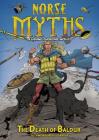 The Death of Baldur (Norse Myths: A Viking Graphic Novel) By Louise Simonson, Eduardo Garcia, Eduardo Garcia (Illustrator) Cover Image