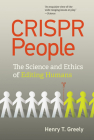 CRISPR People: The Science and Ethics of Editing Humans Cover Image