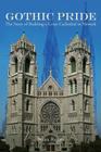 Gothic Pride: The Story of Building a Great Cathedral in Newark By Mr. Brian Regan Cover Image