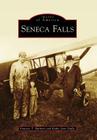 Seneca Falls (Images of America) By Frances T. Barbieri, Kathy Jans-Duffy Cover Image