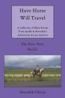 Have Horse Will Travel: A Collection of Short Stories from Apollo & Meredith's Adventures Across America (The First Part: Pacific) By Meredith Cherry Cover Image