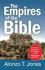Empires of the Bible By Alonzo Trevier Jones, Alanzo Trevier Jones Cover Image
