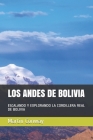 Los Andes de Bolivia: Escalando Y Explorando La Cordillera Real de Bolivia By Ignacio Ruiz Martínez (Translator), Martin Conway Cover Image
