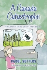 A Canada Catastrophe By Carol Sutters, William Fong (Illustrator) Cover Image