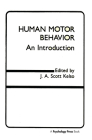 Human Motor Behavior: An Introduction By J. a. Scott Kelso (Editor), J. a. Scott Kelso Cover Image