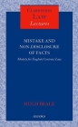 Mistake and Non-Disclosure of Fact: Models for English Contract Law (Clarendon Law Lectures) By Hugh Beale Qc Fba Cover Image