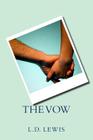 The Vow By L. D. Lewis Cover Image
