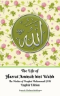 The Life of Hazrat Aminah bint Wahb The Mother of Prophet Muhammad SAW English Edition Cover Image