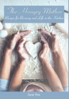 The Hungry Mother: Recipes for Recovery and Life in the Kitchen Cover Image