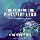 The Paths of the Perambulator By Alan Dean Foster, Tim Campbell (Read by) Cover Image