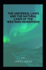 The Universal Laws and the Natural Laws of the Western Hemisphere Cover Image