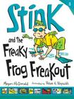 Stink and the Freaky Frog Freakout By Megan McDonald, Peter H. Reynolds (Illustrator) Cover Image