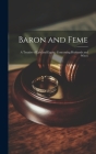 Baron and Feme: A Treatise of Law and Equity, Concerning Husbands and Wives Cover Image