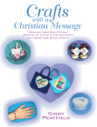 Crafts with a Christian Message By Cindy Peatfield Cover Image