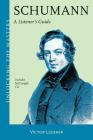 Schumann: A Listener's Guide [With CD (Audio)] (Unlocking the Masters) By Victor Lederer Cover Image