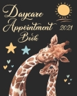 Daycare Appointment Book 2021: Women's Daily Childcare Provider Appointment Book - A Scheduler With Password Page & 2021 Calendar With Mommy & Baby G By Krazed Scribblers Cover Image