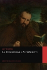 La Confessione e Altri Scritti (Graphyco Classici Italiani) By Graphyco Classici (Editor), Anonimo  (Translator), Lev Tolstoj Cover Image