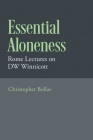 Essential Aloneness: Rome Lectures on Dw Winnicott By Christopher Bollas Cover Image