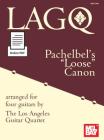 Lagq: Pachelbel's Loose Canon By Lagq Cover Image