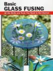 Basic Glass Fusing: All the Skills and Tools You Need to Get Started (How to Basics) Cover Image