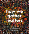 How We Gather Matters: Sustainable Event Planning for Purpose and Impact Cover Image