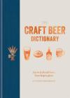 The Craft Beer Dictionary: An A-Z of craft beer, from hop to glass By Richard Croasdale Cover Image
