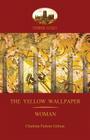 'The Yellow Wallpaper'; with 'Woman', Gilman's acclaimed feminist poetry (Aziloth Books) By Charlotte Perkins Gilman Cover Image