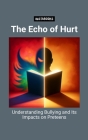 The Echo of Hurt: Understanding Bullying and Its Impacts on Preteens Cover Image