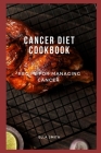 Cancer diet cookbook: Recipe for managing cancer By Ella Smith Cover Image