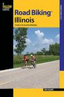 Road Biking(tm) Illinois: A Guide to the State's Best Bike Rides By Ted Villaire Cover Image
