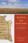 People of the Ecotone: Environment and Indigenous Power at the Center of Early America (Weyerhaeuser Environmental Books) Cover Image