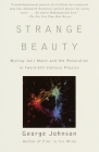 Strange Beauty: Murray Gell-Mann and the Revolution in Twentieth-Century Physics By George Johnson Cover Image