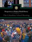 The Columbine School Shooting (Perspectives on Modern World History) Cover Image