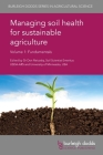 Managing Soil Health for Sustainable Agriculture Volume 1: Fundamentals Cover Image