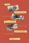 The Breakdown of Higher Education: How It Happened, the Damage It Does, and What Can Be Done By John M. Ellis Cover Image