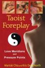 Taoist Foreplay: Love Meridians and Pressure Points Cover Image