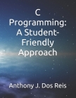 C Programming: A Student-Friendly Approach Cover Image