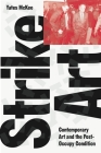 Strike Art: Contemporary Art and the Post-Occupy Condition Cover Image