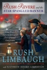 Rush Revere and the Star-Spangled Banner By Rush Limbaugh, Kathryn Adams Limbaugh Cover Image