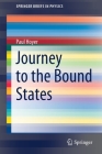 Journey to the Bound States (Springerbriefs in Physics) By Paul Hoyer Cover Image
