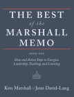 The Best of the Marshall Memo: Book One: Ideas and Action Steps to Energize Leadership, Teaching, and Learning Cover Image