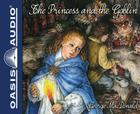 The Princess and the Goblin (Library Edition) By George MacDonald, Brooke Heldman (Narrator) Cover Image