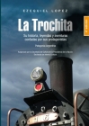 La Trochita Patagonia: Su historia, leyendas y aventuras contadas por sus protagonistas. By Ezequiel Lopez Cover Image
