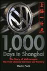 1,000 Days in Shanghai: The Volkswagen Story - The First Chinese-German Car Factory By Martin Posth, Ian Travis (Translator) Cover Image
