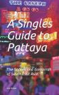 A Singles Guide to Pattaya: The Sodom and Gomorrah of South East Asia. Cover Image