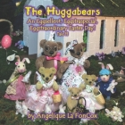The Huggabears: An Eggsellent, Eggstraspecial, Eggstraordinary Easter Day! By Angelique J. La Fon-Cox Cover Image