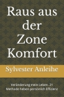 Raus aus der Zone Komfort: Veränderung mein Leben. 21 Methode heben persönlich Effizienz By Sylvester Anleihe Cover Image